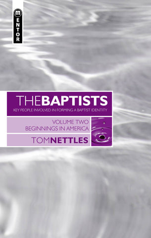 The Baptists: Beginnings in America - Vol 2