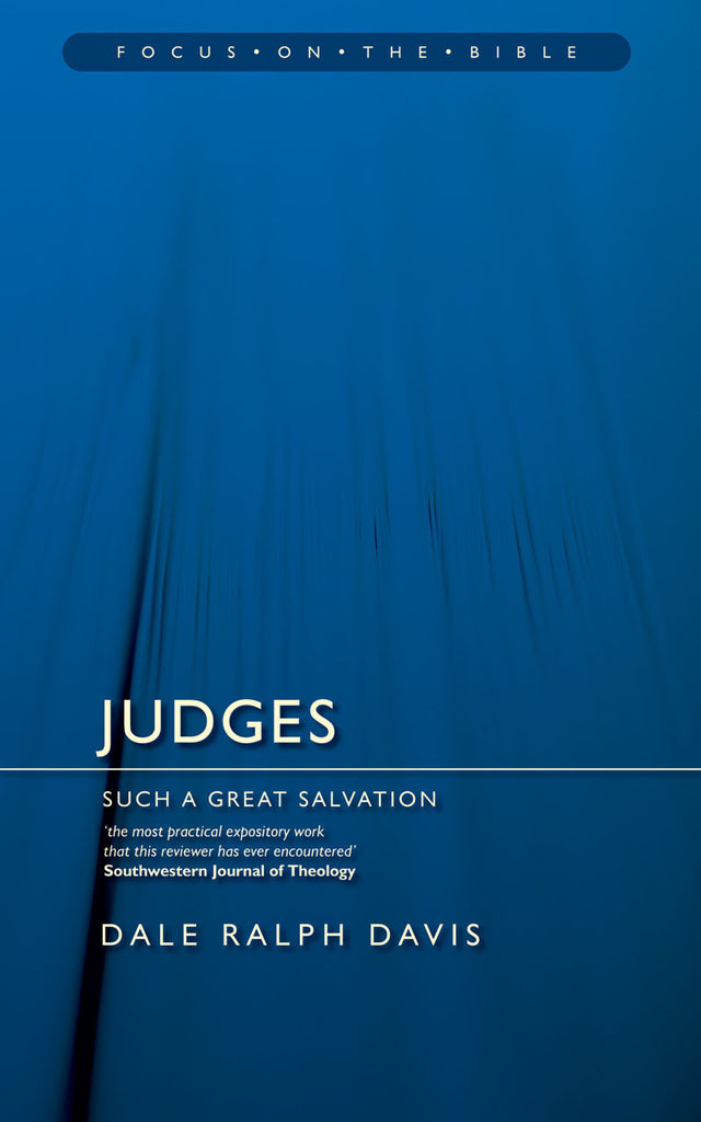 Judges: Such a Great Salvation (Focus on the Bible)