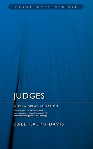 Judges: Such a Great Salvation (Focus on the Bible)