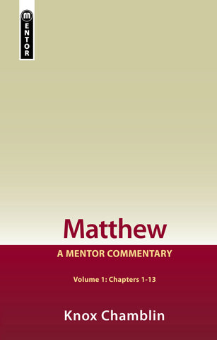 Matthew Volume 1 (Chapters 1-13): A Mentor Commentary