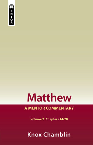 Matthew Volume 2 (Chapters 14-28): A Mentor Commentary