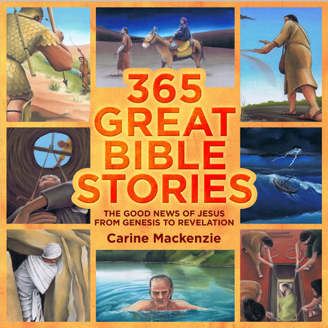 365 Great Bible Stories: The Good News of Jesus Christ from Genesis to Revelation