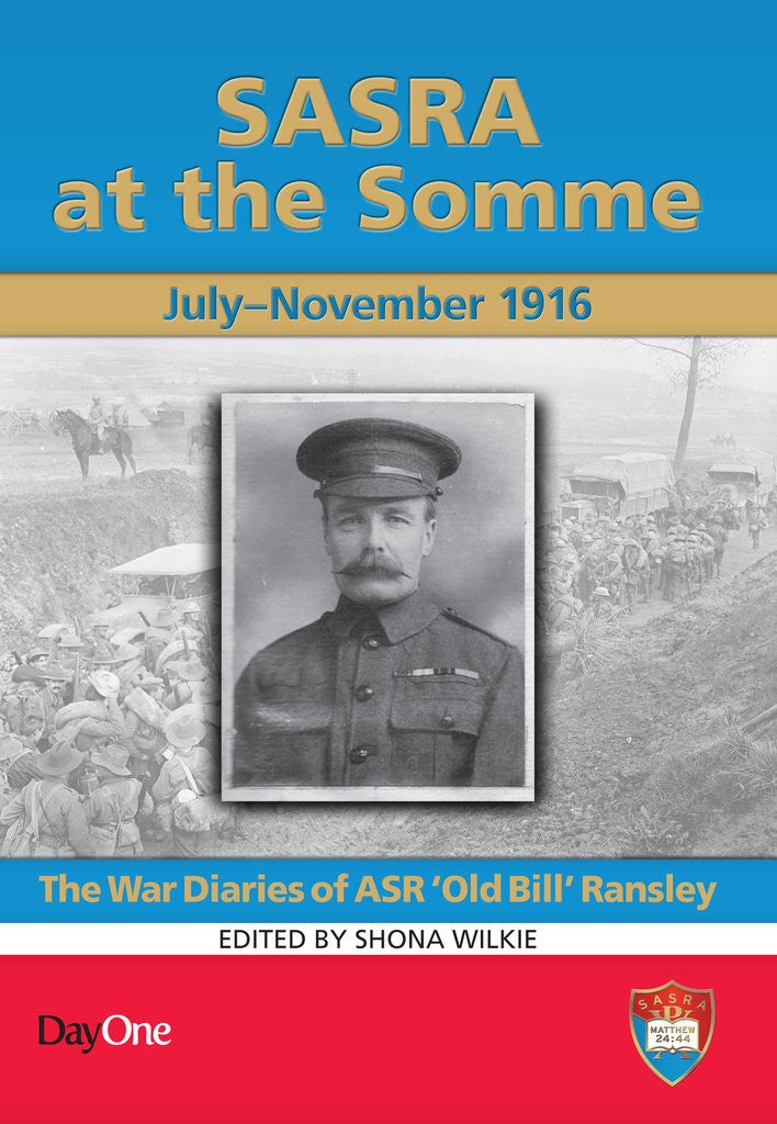 SASRA at the Somme: The War Diaries of ASR 'Old Bill' Ransley