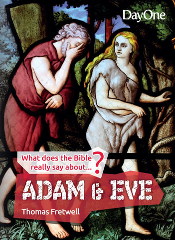 What does the Bible really say about... Adam and Eve