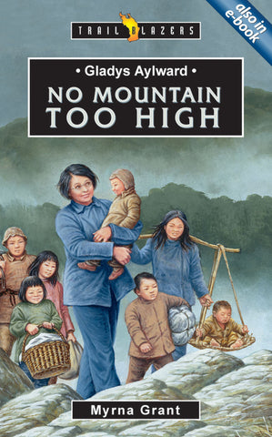 Gladys Aylward: No Mountain Too High (Trailblazers)