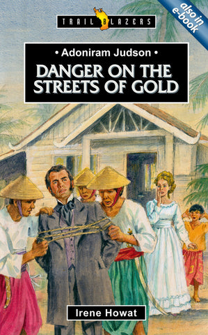 Adoniram Judson: Danger on the Streets of Gold (Trailblazers)