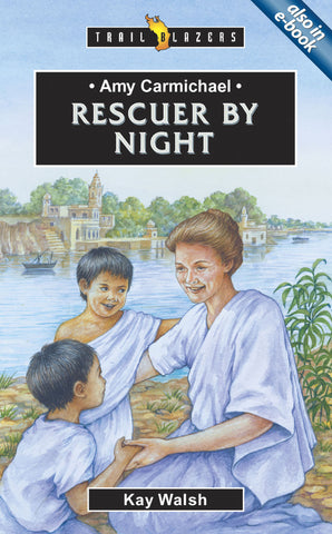 Amy Carmichael: Rescuer By Night (Trailblazers)