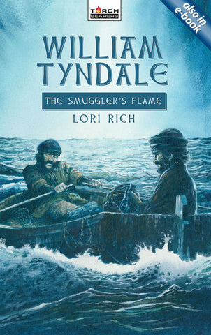 William Tyndale: The Smuggler's Flame (Torch Bearers)