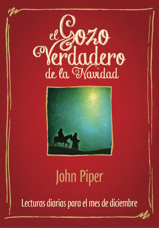 El Gozo Verdadero de la Navidad Lecturas diarias para diciembre