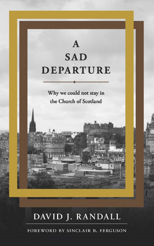 A Sad Departure: Why We Could Not Stay in the Church of Scotland