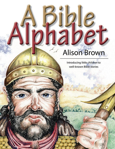A Bible Alphabet: Introducing Little Children to Well-Known Bible Stories