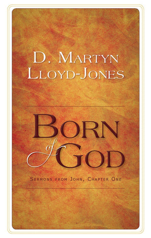 Born of God: Sermons from John, Chapter One