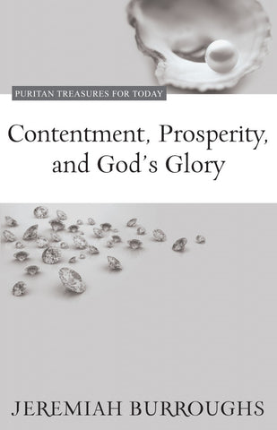 Contentment, Prosperity, and God’s Glory (Puritan Treasures for Today)
