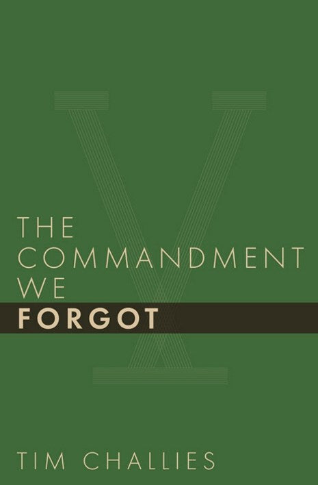 The Commandment We Forgot (Cruciform Quick) by Tim Challies