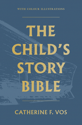 The Child’s Story Bible With Color Illustrations (Banner of Truth)