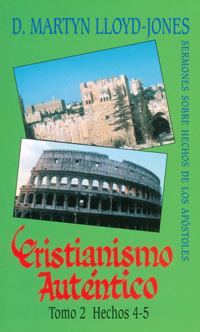 Cristianismo Auténtico, Tomo 2 Hechos 4-5- Sermones Sobre Hechos De Los Apóstoles