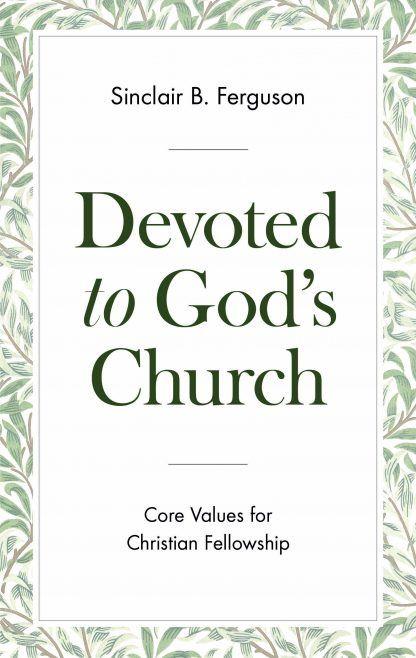 Devoted To God’s Church: Core Values for Christian Fellowship