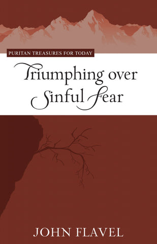 Triumphing Over Sinful Fear (Puritan Treasures for Today)