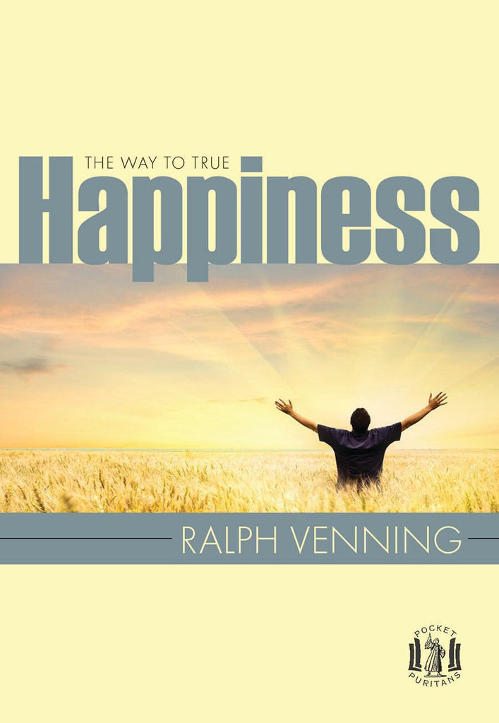 The Way to True Happiness (Pocket Puritans)