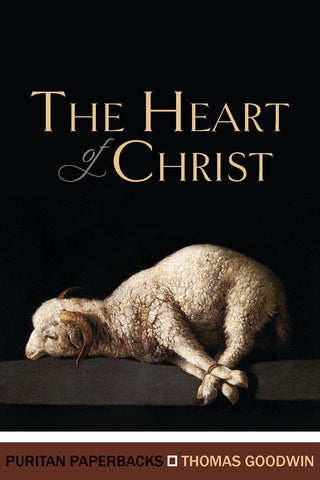 The Heart of Christ (Puritan Paperbacks)