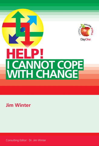 Help! I cannot cope with change Jim Winter 