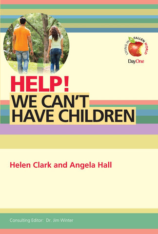 Help! We can't have children Helen Clark and Angela Hall