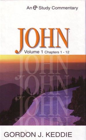 John: Volume 1 - Chapters 1-12 (Evangelical Press Study Commentary)