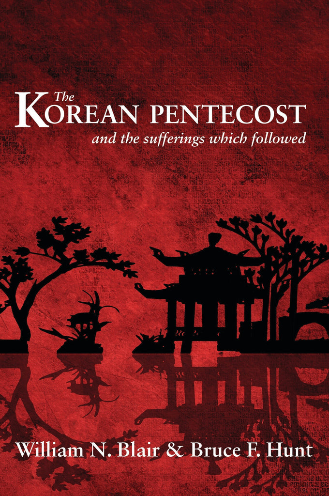 The Korean Pentecost and the Sufferings Which Followed