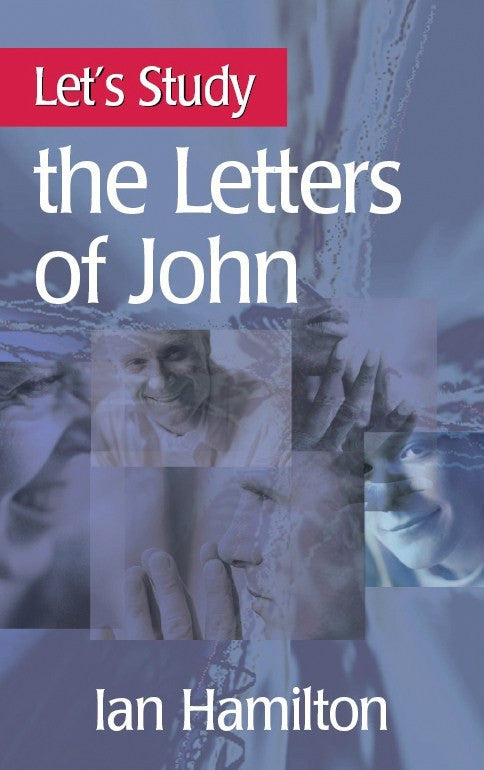 Let’s Study the Letters of John