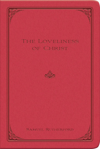 The Loveliness of Christ (Gift Edition)