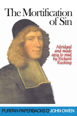 The Mortification of Sin (Puritan Paperbacks)