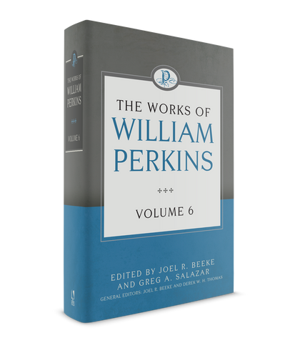 The Works of William Perkins, Volume 6