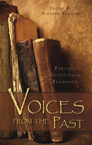 Voices from the Past: Puritan Devotional Readings Volume 1