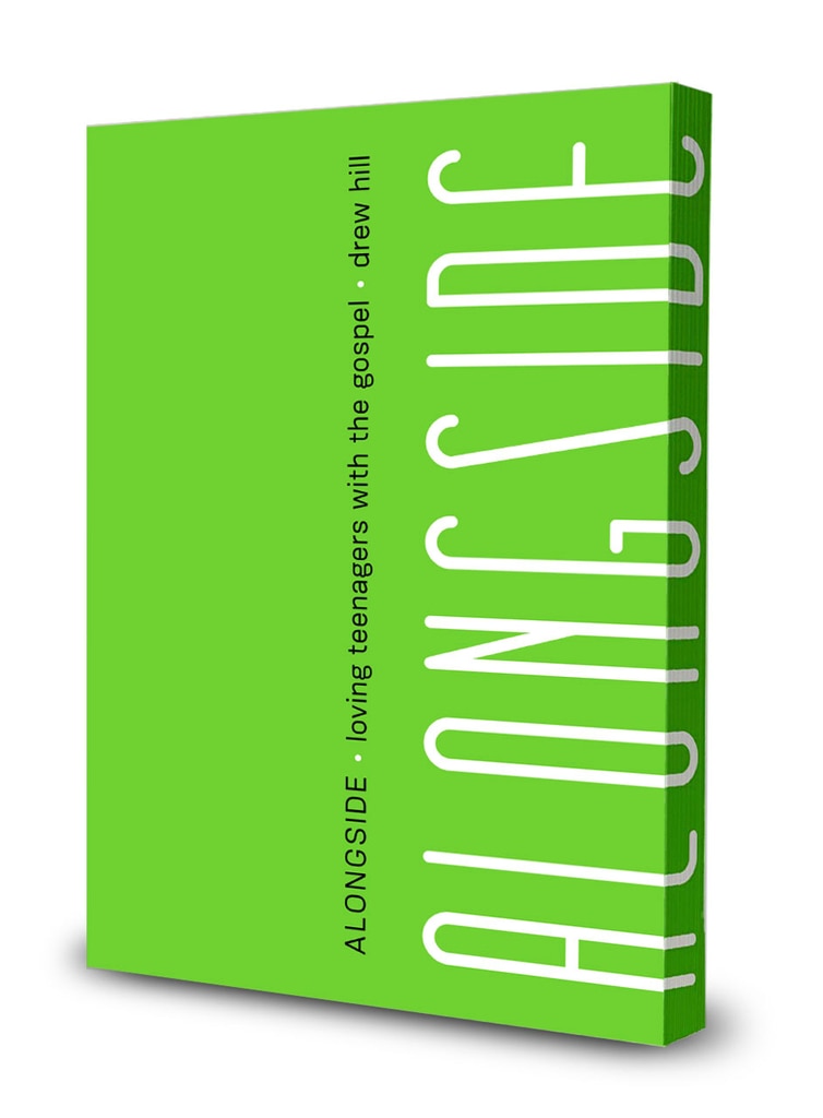 Alongside: Loving Teenagers with the Gospel by Drew Hill