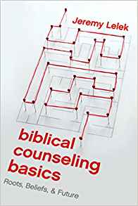 Biblical Counseling Basics: Roots, Beliefs, and Future