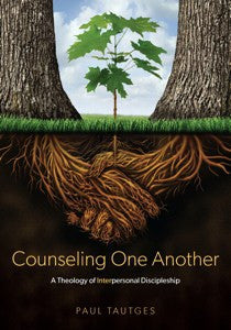 Counseling One Another by Paul Tautges