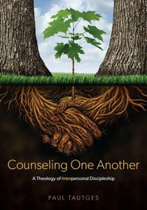 Counseling One Another by Paul Tautges