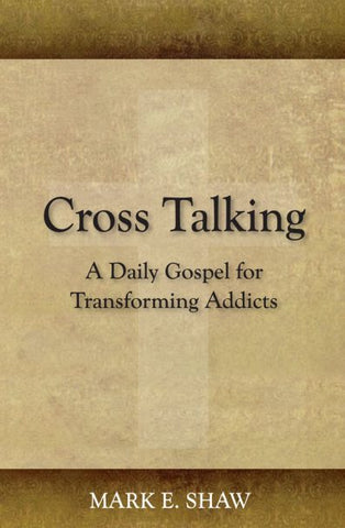 Cross Talking: A Devotional for Transforming Addicts
