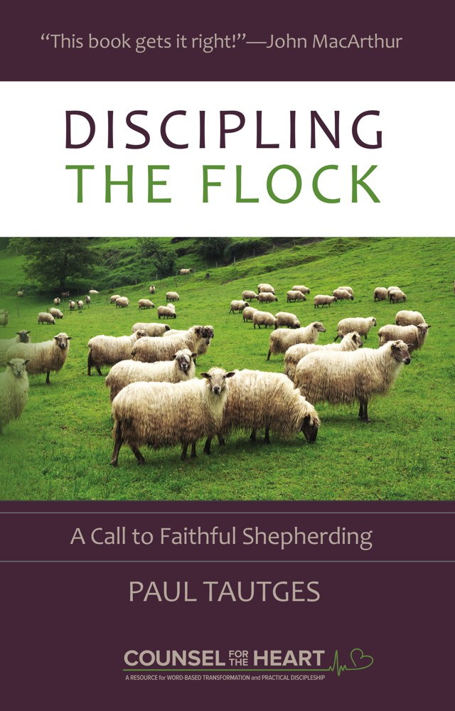 Discipling the Flock by Paul Tautges