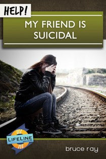 Help! My Friend is Suicidal (Lifeline)