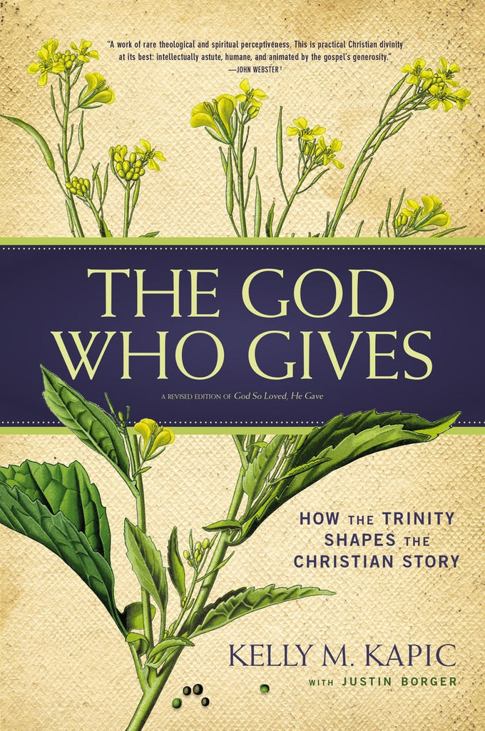 The God Who Gives Read a Sample Enlarge Book Cover The God Who Gives  by Kelly M. Kapic, Justin L. Borger