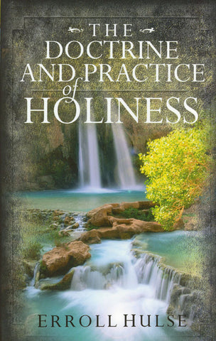 The Doctrine and Practice of Holiness