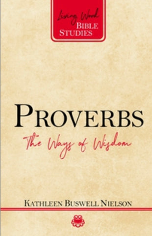 Proverbs: The Ways of Wisdom (Living Word)