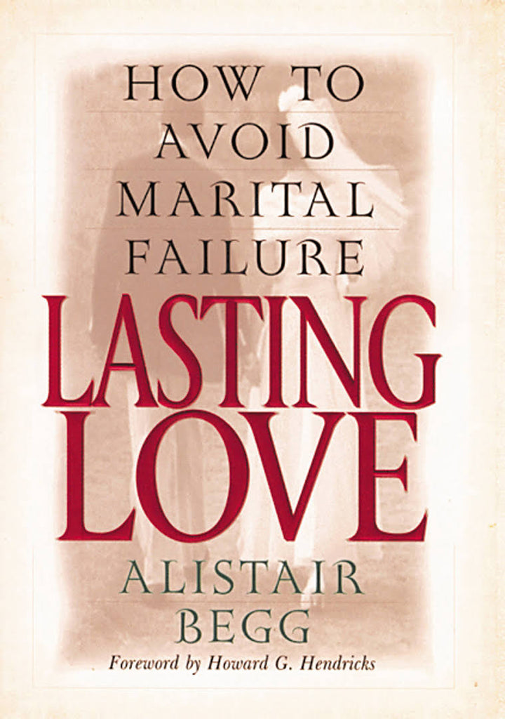 Lasting Love: How To Avoid Marital Failure (earlier edition)