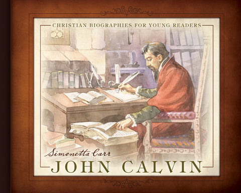 John Calvin  (Christian Biographies for Young Readers)