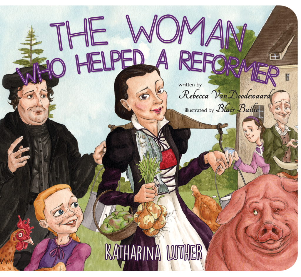The Woman Who Helped A Reformer: Katharina Luther