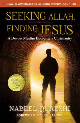 Seeking Allah, Finding Jesus: A Devout Muslim Encounters Christianity (Old Cover)