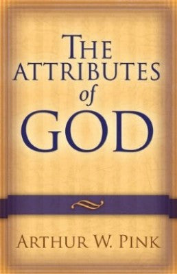 The Attributes of God: Repackaged Edition