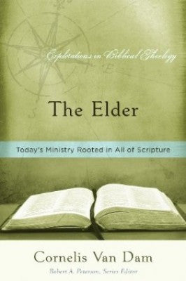 The Elder: Todays Ministry Rooted In All Of Scripture