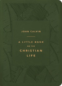 A Little Book on the Christian Life (Gift Edition - Olive)